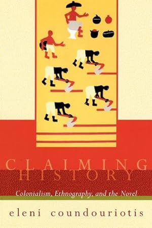 Image du vendeur pour Claiming History : Colonialism, Ethnography, and the Novel mis en vente par GreatBookPrices