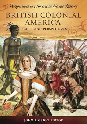 Immagine del venditore per British Colonial America : People and Perspectives venduto da GreatBookPrices