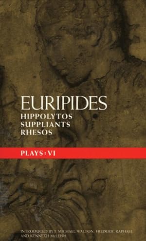 Imagen del vendedor de Euripides Plays Six : Hippolytos, Supplicants, Rhesos a la venta por GreatBookPrices
