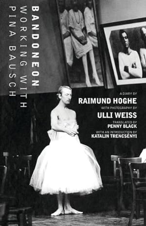 Seller image for Bandoneon : Working With Pina Bausch for sale by GreatBookPrices