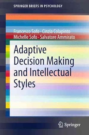 Seller image for Adaptive Decision Making and Intellectual Styles for sale by GreatBookPrices