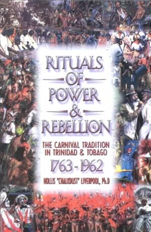 Seller image for Rituals of Power and Rebellion : The Carnival Tradition on Trinidad & Tobago 1763-1962 for sale by GreatBookPrices