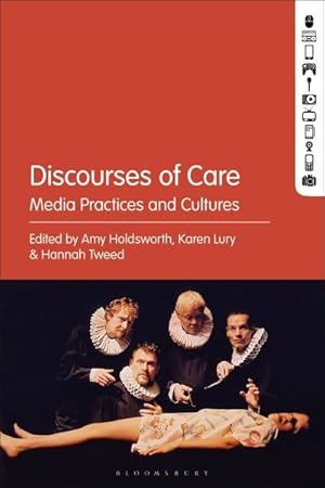 Seller image for Discourses of Care : Media Practices and Cultures for sale by GreatBookPrices