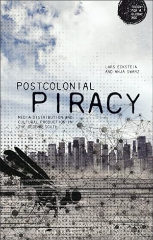 Seller image for Postcolonial Piracy : Media Distribution and Cultural Production in the Global South for sale by GreatBookPrices