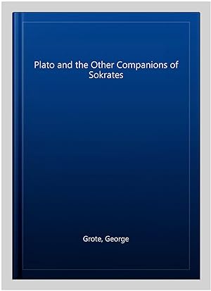 Imagen del vendedor de Plato and the Other Companions of Sokrates a la venta por GreatBookPrices