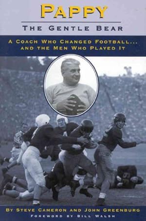 Seller image for Pappy, the Gentle Bear : A Coach Who Changed Football.and the Men Who Played It for sale by GreatBookPrices