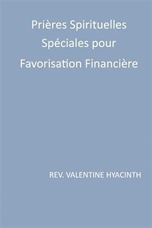 Seller image for Prieres Spirituelles Speciales Pour Favorisation Financiere -Language: french for sale by GreatBookPrices