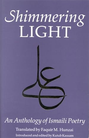 Seller image for Shimmering Light : An Anthology of Ismaili Poetry for sale by GreatBookPricesUK