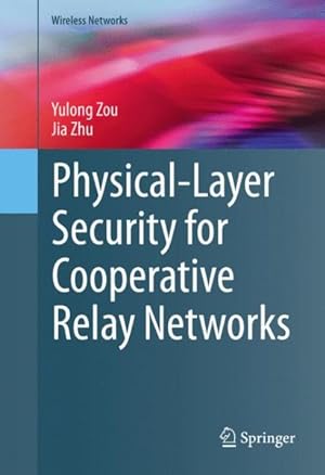 Seller image for Physical-layer Security for Cooperative Relay Networks for sale by GreatBookPricesUK