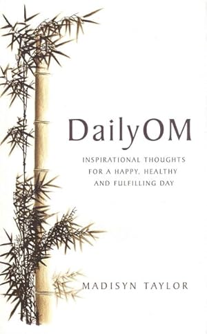 Bild des Verkufers fr Dailyom : Inspirational Thoughts for a Happy, Healthy and Fulfilling Day zum Verkauf von GreatBookPrices