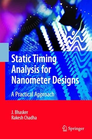 Seller image for Static Timing Analysis for Nanometer Designs : A Practical Approach for sale by GreatBookPrices