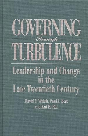 Bild des Verkufers fr Governing Through Turbulence : Leadership and Change in the Late Twentieth Century zum Verkauf von GreatBookPricesUK