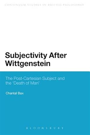 Imagen del vendedor de Subjectivity After Wittgenstein : The Post-cartesian Subject and the "Death of Man" a la venta por GreatBookPricesUK