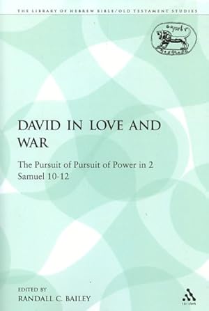 Seller image for David in Love and War : The Pursuit of Power in 2 Samuel 10-12 for sale by GreatBookPricesUK