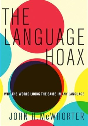 Seller image for Language Hoax : Why the World Looks the Same in Any Language for sale by GreatBookPricesUK