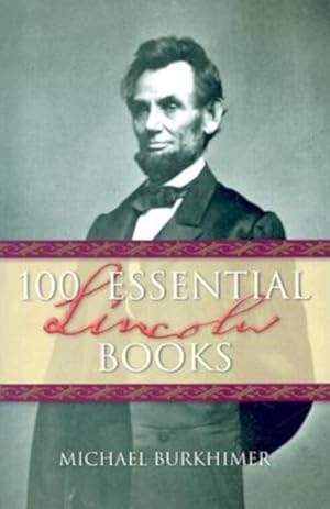 Seller image for 100 Essential Lincoln Books for sale by GreatBookPricesUK