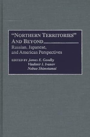 Seller image for Northern Territories and Beyond : Russian, Japanese, and American Perspectives for sale by GreatBookPricesUK