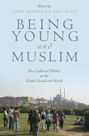 Bild des Verkufers fr Being Young and Muslim : New Cultural Politics in the Global South and North zum Verkauf von GreatBookPricesUK