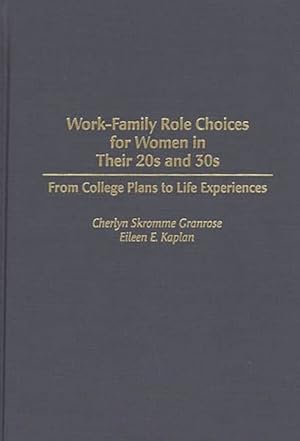 Seller image for Work-Family Role Choices for Women in Their 20s and 30s : From College Plans to Life Experiences for sale by GreatBookPricesUK