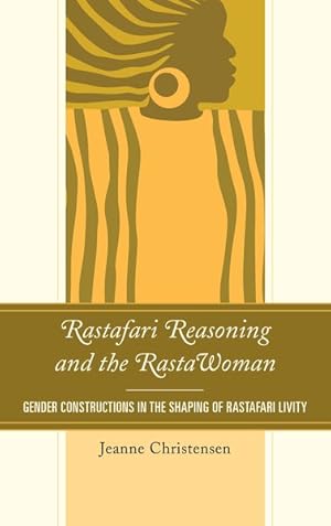 Imagen del vendedor de Rastafari Reasoning and the Rasta Woman : Gender Constructions in the Shaping of Rastafari Livity a la venta por GreatBookPrices