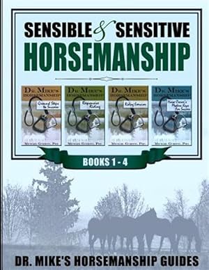 Seller image for Sensible & Sensitive Horsemanship Dr. Mike's Horsemanship Guides for sale by GreatBookPrices