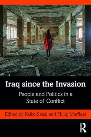 Immagine del venditore per Iraq Since the Invasion : People and Politics in a State of Conflict venduto da GreatBookPricesUK