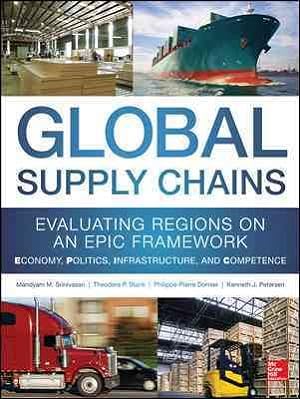 Seller image for Global Supply Chains : Evaluating Regions on an EPIC Framework - Economy, Politics, Infrastructure, and Competence for sale by GreatBookPricesUK