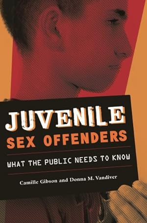Imagen del vendedor de Juvenile Sex Offenders : What the Public Needs to Know a la venta por GreatBookPricesUK