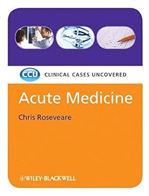 Bild des Verkufers fr Acute Medicine - Clinical Cases Uncovered: 28 zum Verkauf von WeBuyBooks