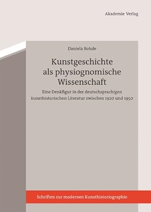 Seller image for Kunstgeschichte Als Physiognomische Wissenschaft : Kritik Einer Denkfigur Der 1920er Bis 1940er Jahre -Language: German for sale by GreatBookPrices