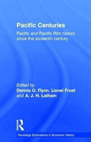Bild des Verkufers fr Pacific Centuries : Pacific and Pacific Rim Economic History Since the Sixteenth Century zum Verkauf von GreatBookPricesUK