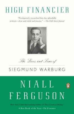 Seller image for High Financier : The Lives and Time of Siegmund Warburg for sale by GreatBookPricesUK