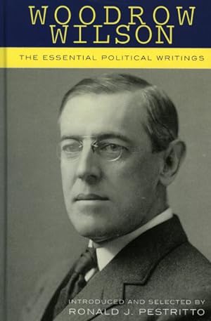 Immagine del venditore per Woodrow Wilson : The Essential Political Writings venduto da GreatBookPricesUK