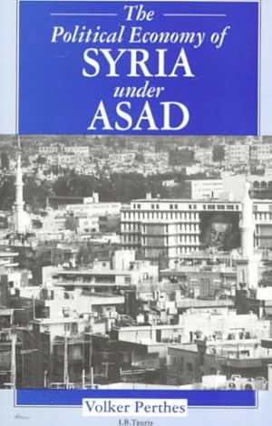 Seller image for Political Economy of Syria Under Asad for sale by GreatBookPricesUK