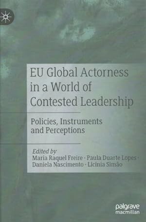 Seller image for EU Global Actorness in a World of Contested Leadership : Policies, Instruments and Perceptions for sale by GreatBookPricesUK