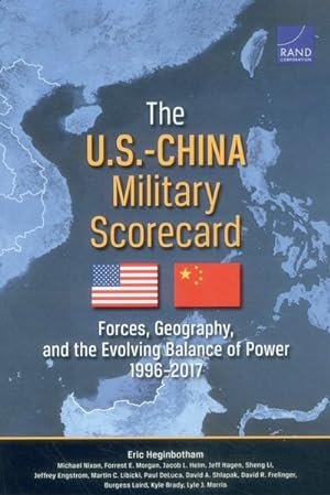 Imagen del vendedor de U.S.-China Military Scorecard : Forces, Geography, and the Evolving Balance of Power 1996-2017 a la venta por GreatBookPricesUK