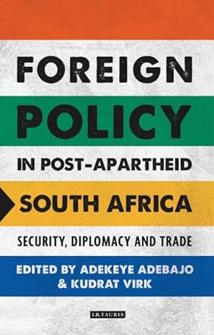 Imagen del vendedor de Foreign Policy in Post-Apartheid South Africa : Security, Diplomacy and Trade a la venta por GreatBookPricesUK