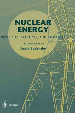 Image du vendeur pour Nuclear Energy : Principles, Practices, and Prospects mis en vente par GreatBookPricesUK