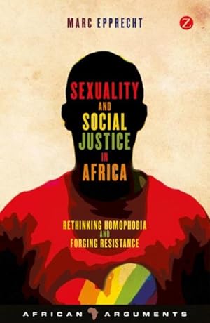 Seller image for Sexuality and Social Justice in Africa : Rethinking Homophobia and Forging Resistance for sale by GreatBookPrices