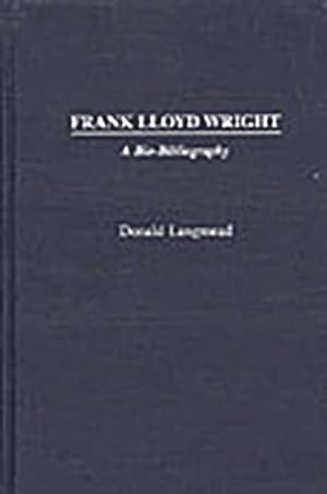 Image du vendeur pour Frank Lloyd Wright : A Bio-Bibliography mis en vente par GreatBookPricesUK