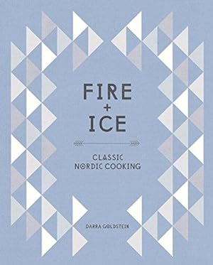 Seller image for Fire and Ice: Classic Nordic Cooking: Classic Nordic Cooking [A Cookbook] for sale by WeBuyBooks