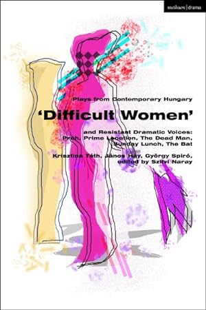 Bild des Verkufers fr Plays from Contemporary Hungary : Difficult Women and Resistant Dramatic Voices zum Verkauf von GreatBookPrices