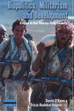 Seller image for Biopolitics, Militarism, and Development : Eritrea in the Twenty-First Century for sale by GreatBookPrices
