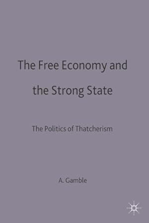 Seller image for Free Economy and the Strong State : The Politics of Thatcherism for sale by GreatBookPrices