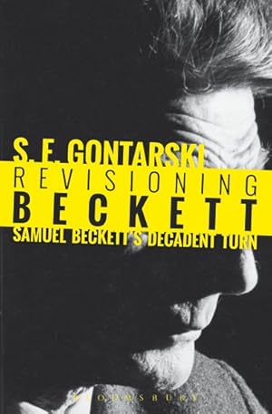 Image du vendeur pour Revisioning Beckett : Samuel Beckett's Decadent Turn mis en vente par GreatBookPrices