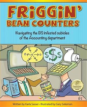 Seller image for Friggin' Bean Counters: Navigating the Bs Infested Cubicles of the Accounting Department for sale by GreatBookPrices