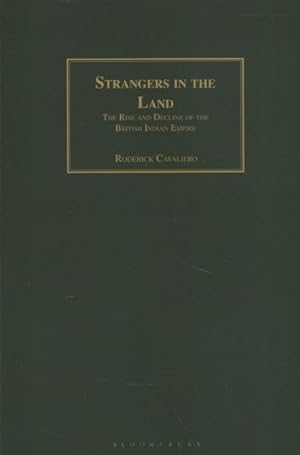 Seller image for Strangers in the Land : The Rise and Decline of the British Indian Empire for sale by GreatBookPrices