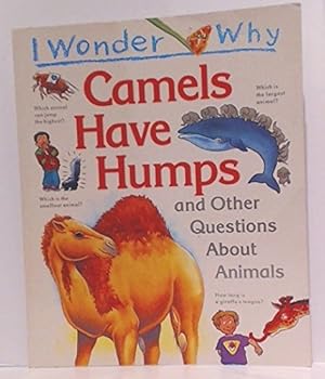 Bild des Verkufers fr I Wonder Why Camels Have Humps and Other Questions About Animals (I wonder why series) zum Verkauf von WeBuyBooks