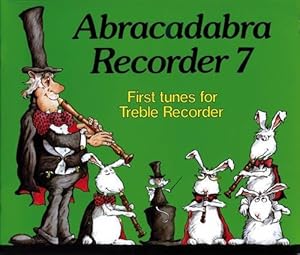 Image du vendeur pour Abracadabra Recorder: First Tunes for Treble Recorder: Pupil's Book Bk. 7 (Abracadabra) (Abracadabra Recorder,Abracadabra) mis en vente par WeBuyBooks 2