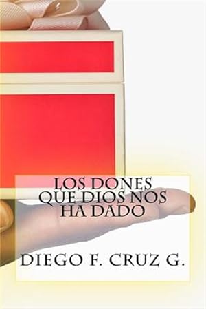 Seller image for Los Dones Que Dios Nos Ha Dado : La Habilidad Para Predicar Con Poder Y Ser Testigo Eficaz De Cristo -Language: spanish for sale by GreatBookPrices